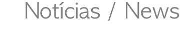 Notícias / News